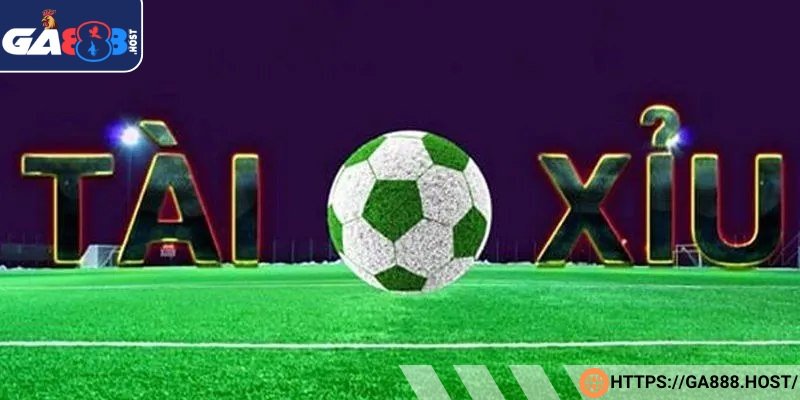 Kèo Tài xỉu được yêu thích săn đón